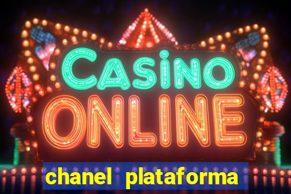 chanel plataforma de jogo